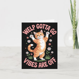 Cartão Gato Tabby Engraçado Filhote Tenho que Ir Ditado S