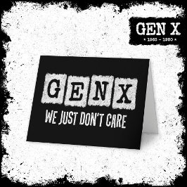 Cartão Gen X Generation X Gen Xer Engraçado Não se import