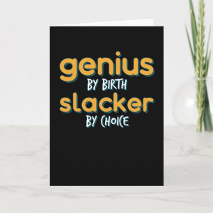 Cartão Genius by Birth Slacker By Choice