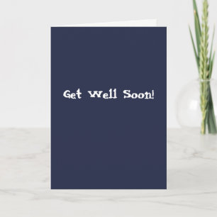 Cartão Get Well Card - Sarcastically