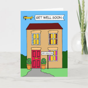 Cartão Get Well Soon Covid 19 Self-isolation House.