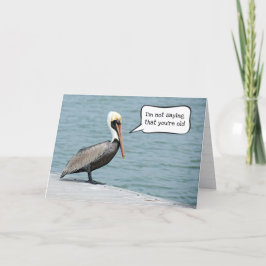 Cartão Gettin Old Birthday Pelican