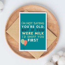 Cartão Getting Old Funny & Sarcastic Funny Birthday