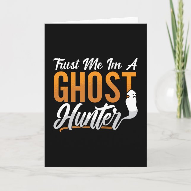 Cartão Ghost Hunting Trust Me Im A Ghost Hunter Hunt (Frente)