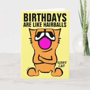 CARTÃO GIBBY CAT FUNNY BIRTHDAY GREETING CARDS, HAIRBALLS