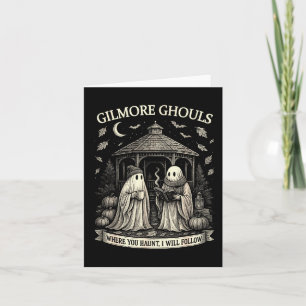 Cartão Gilmore Ghouls Onde Você Assombra, Eu Vou Seguir o