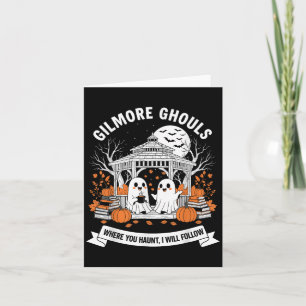 Cartão Gilmore Ghouls Onde Você Assombra Eu Vou Seguir Ol