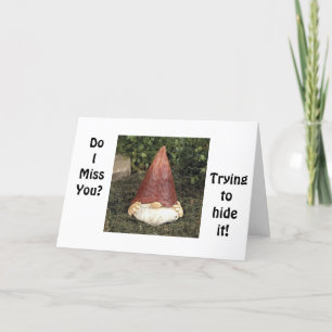 CARTÃO GNOME CAN'T HIDE THAT IT MISSES YOU