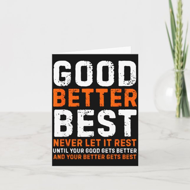 Cartão Good Better Never Let It Rest Motivational Quote  (Frente)