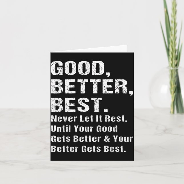 Cartão Good Better Never Let It Rest Motivational Quote G (Frente)
