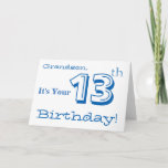 Cartão Grandson's 13th birthday greeting in blue & white.<br><div class="desc">A white background featuring white and blue text,  on this fun,  birthday greeting for a grandson. My Funny Mind Greetings.</div>