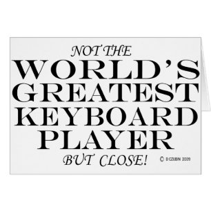 Cartão Greatest Keyboard Player Close