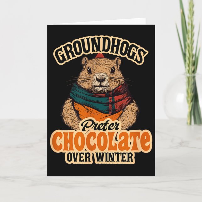 Cartão Groundhogs Prefer Chocolate Over Winter February  (Frente)