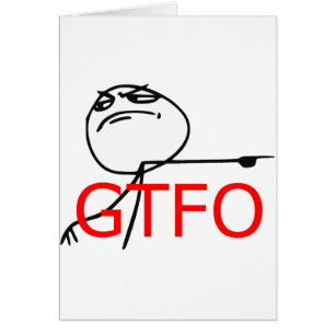 Cartão GTFO saem da cara Meme cómico da raiva da cara