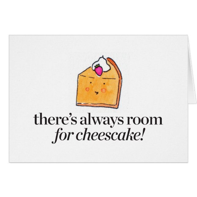 Cartão Há sempre uma sala para o bolo de queijo (Frente Horizontal)
