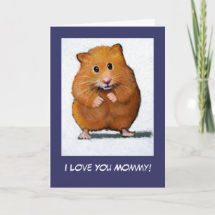Cartão HAMSTER: Eu Te Amo Mamães!