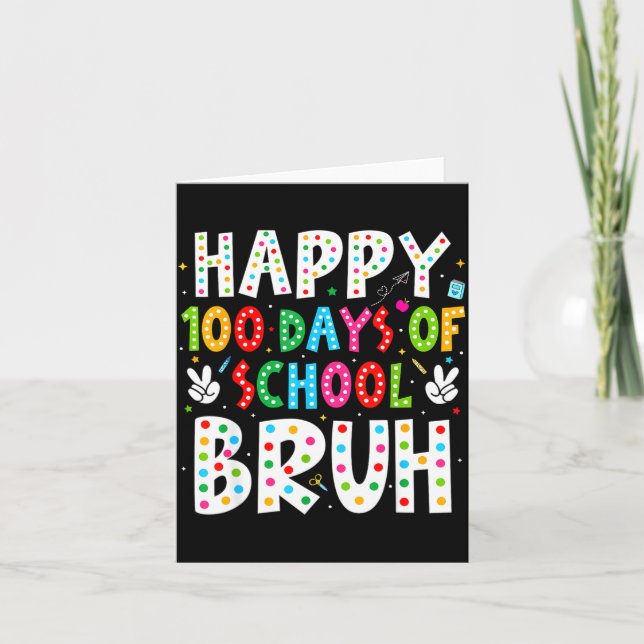 Cartão Happy 100 Days Of School Bruh 100th Day Teacher Bo (Frente)