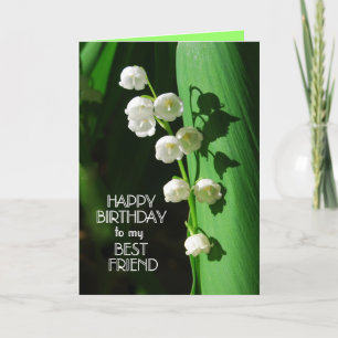 Cartão Happy Birthday Best Friend Lily of the Valley Card