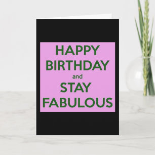 CARTÃO HAPPY BIRTHDAY/STAY FABULOUS-LOVE U AS YOU ARE!