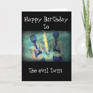 Cartão Happy Birthday to the "evil twin"