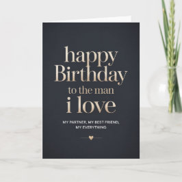 Cartão happy birthday to the man i love card