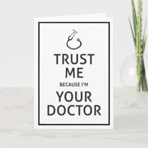 Cartão Happy Birthday-Trust Me Because I'm Your Doctor
