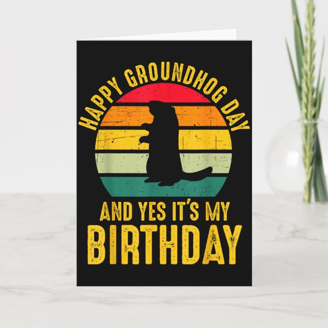 Cartão Happy Groundhog Day And Yes It’s My Birthday Funny (Frente)