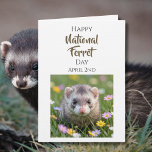 Cartão Happy National Ferret Day - April 2nd<br><div class="desc">A sweet greeting card celebrating National Ferret Day. Inside the card is a list of ferret trivia and a cute ferret pun.</div>
