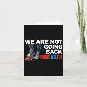 Cartão Harris Waltz 2024 Não vamos voltar Kamala Harr
