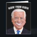 Cartão HIDIN' DO BIDEN FUNNY BIRTHDAY Greeting Card<br><div class="desc">CARTÃO DE ANIVERSÁRIO DO JOE BIDEN HIDIN.</div>