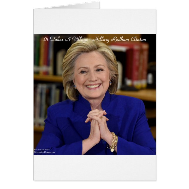 Cartão Hillary Clinton Presente Faz Uma Aldeia (Frente)
