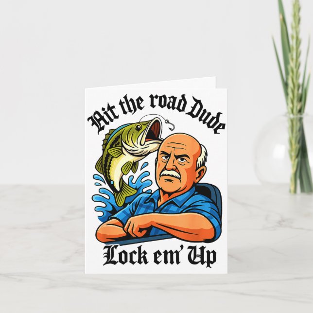 Cartão Hit The Road Dude Lock Em' Up Funny Design  (Frente)