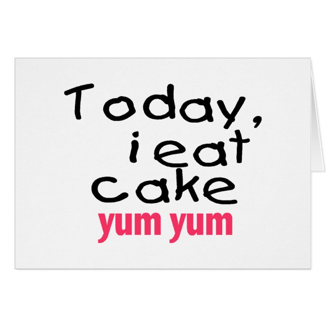 Cartão Hoje eu como o bolo Yum Yum (o rosa) (Frente Horizontal)