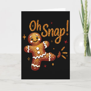 Cartão Homem de Biscoito de Gengibre Oh Snap Natal Biscoi
