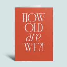 How old are we funny simple birthday