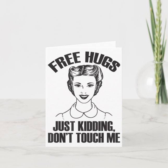 Cartão Hug, Just Kidding Funny Saying, Do Not Touch Me  (Frente)