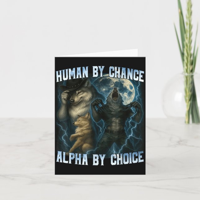 Cartão Human By Chance Alpha By Choice Funny Alpha Wolves (Frente)