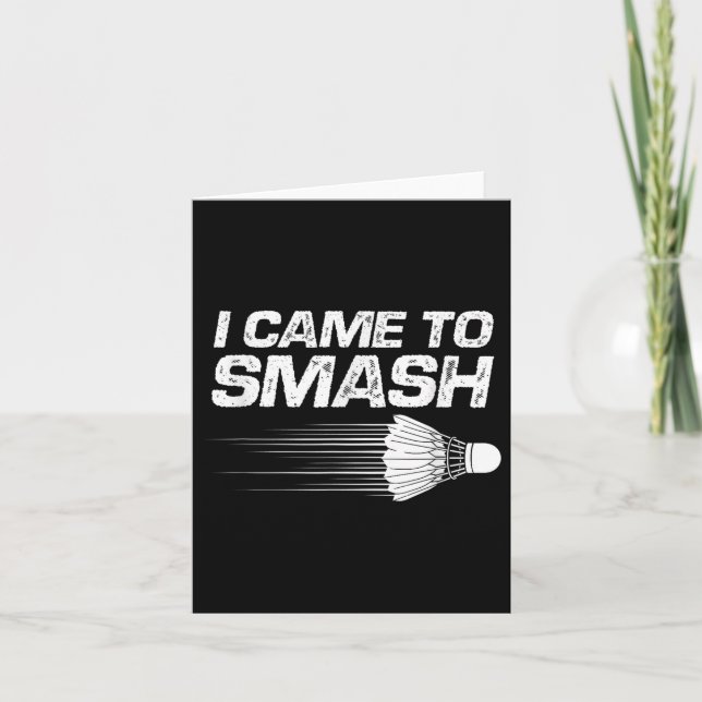 Cartão Humor de Badminton Eu Vim Para Destruir Peteca Bir (Frente)