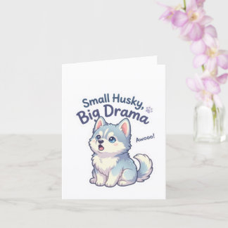Cartão Husky Pequeno Grande Drama Cachorrinho Engraçado