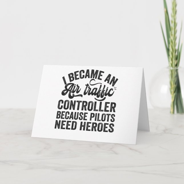 Cartão I Became An Air Traffic Controller Because Pilots (Frente)