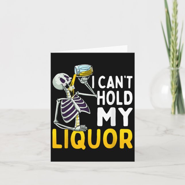 Cartão I Cant Hold My Liquor Funny Halloween Skeleton Dri (Frente)