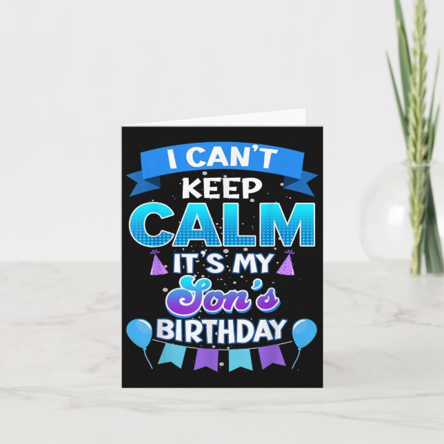 Cartão I Cant Keep Calm Its My Son Birthday Shirt Bday  (Frente)