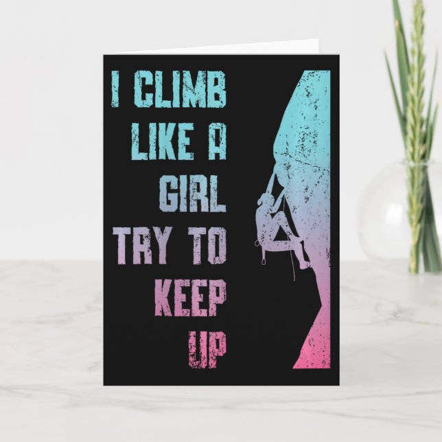 Cartão I Climb Like A Girl Try To Keep Up Bouldering Rock (Frente)