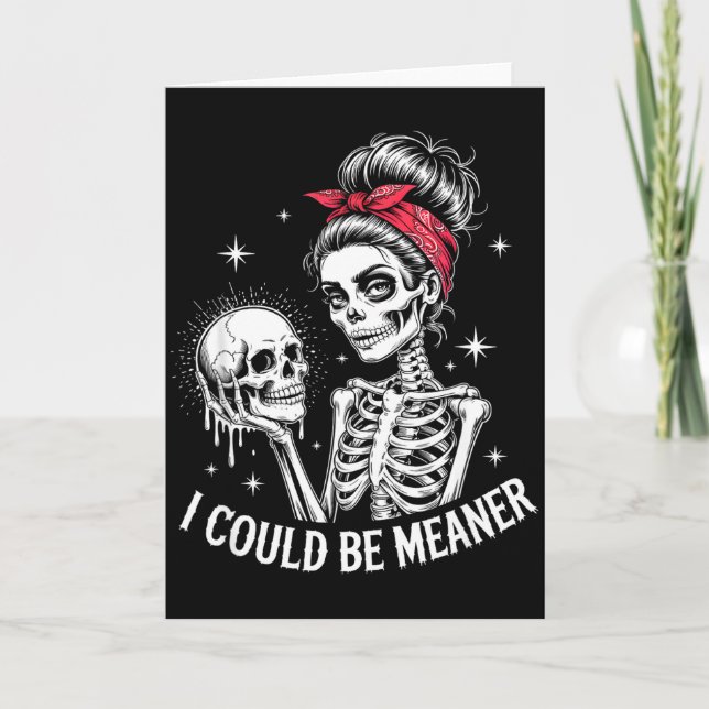 Cartão I Could Be Meaner Funny Women Saying Quote Skeleto (Frente)