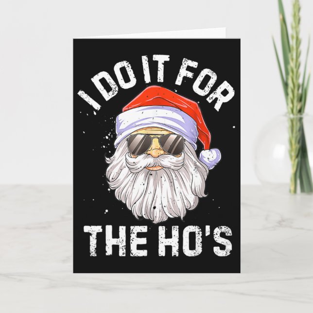 Cartão I Do It For The Ho's Fun Santa Face Christmas  (Frente)