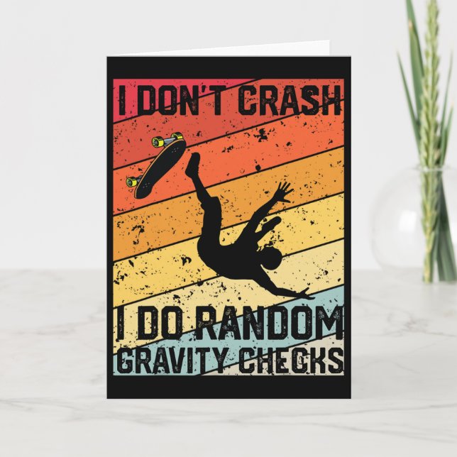 Cartão I Don't Crash I Do Random Gravity Checks Skateboar (Frente)