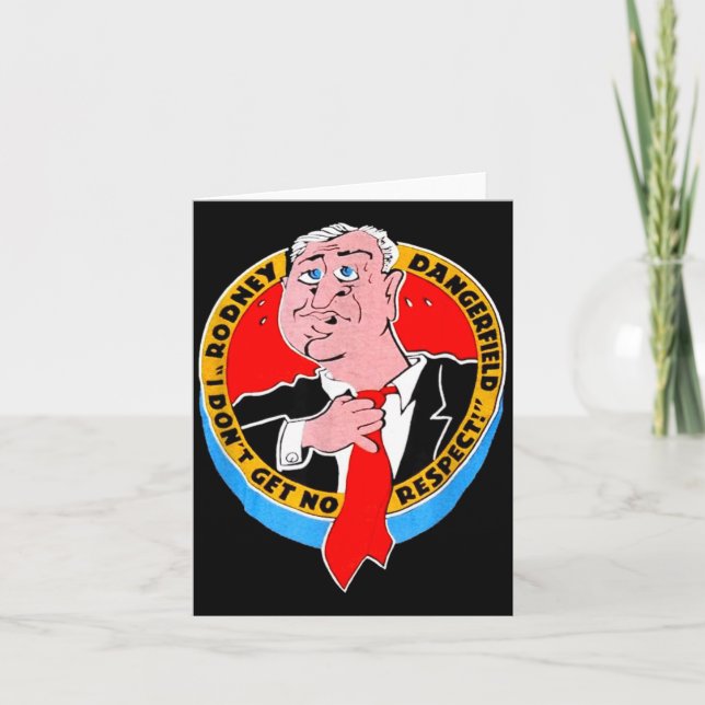 Cartão I Don't Get No Respect Dangerfield Uni-adults Blac (Frente)