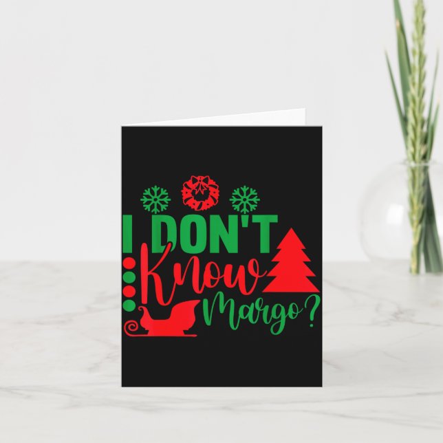 Cartão I Don't Know-margo Ugly Sweater Funny Christmas Fo (Frente)