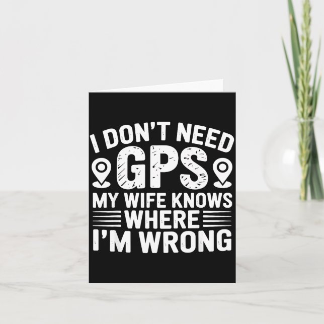 Cartão I Don't Need Gps My Wife Knows Father Husband Funn (Frente)