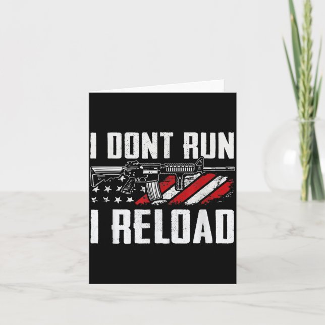 Cartão I Dont Run I Reload Usa Flag Pro Guns Funny Gun  (Frente)